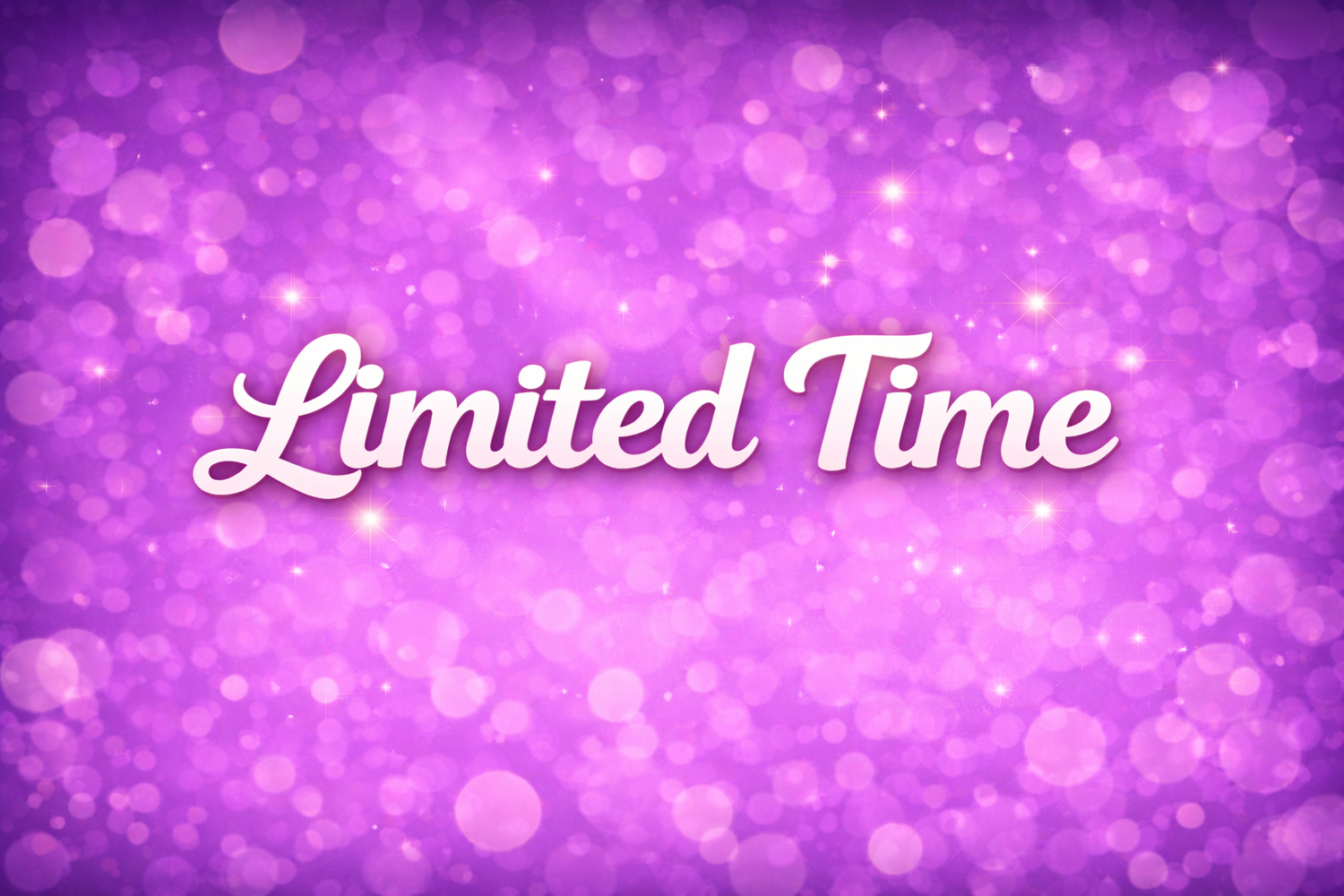 Limited Time Only
