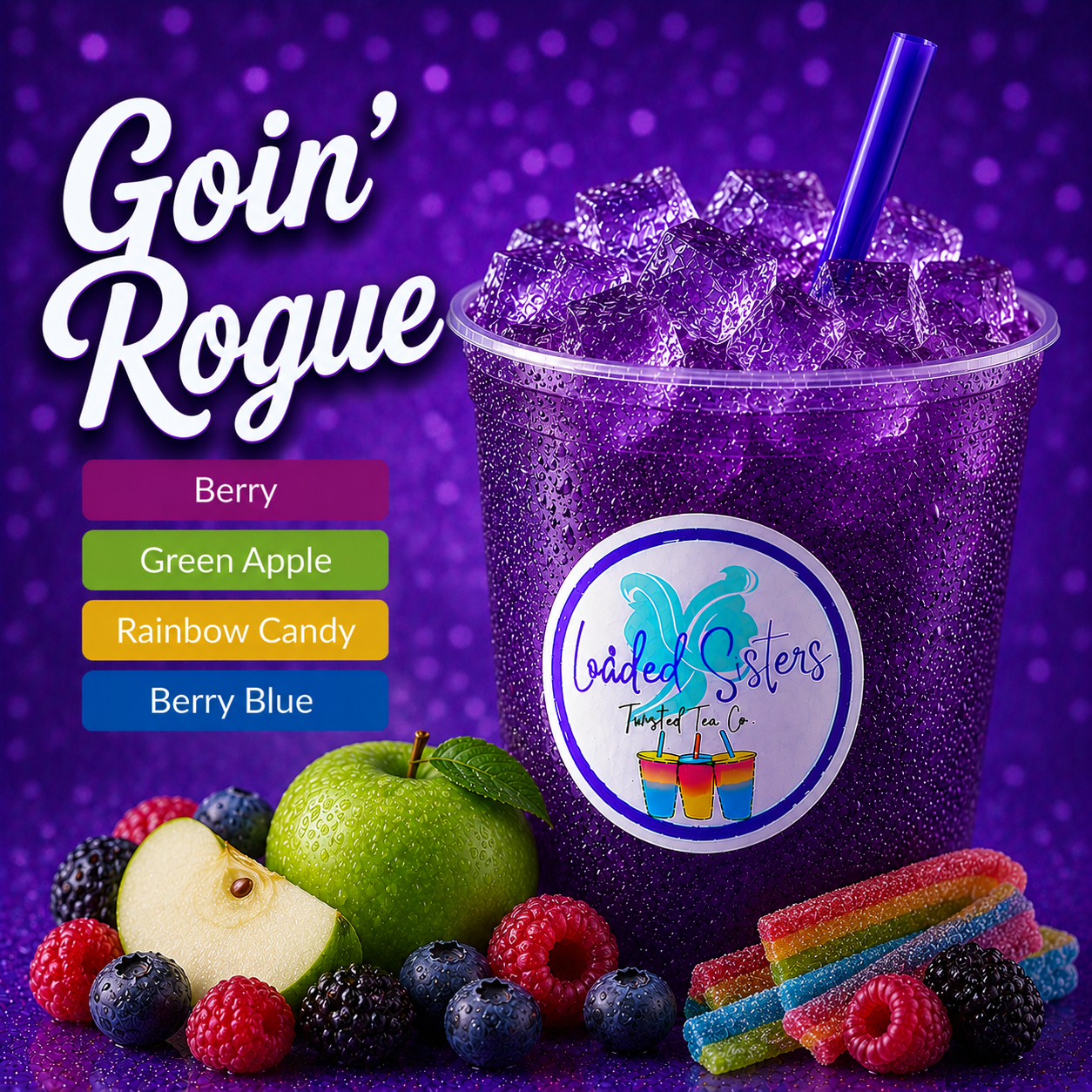Goin' Rogue twisted tea with berry, green apple, rainbow candy flavors, served icy cold with fresh fruit & candy garnish